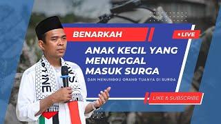 Benarkah Anak Kecil Yang Meninggal Itu Masuk Surga & Di Surga Menunggu Orang Tuanya ??