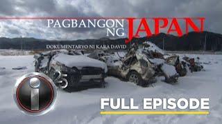 'Pagbangon ng Japan,' dokumentaryo ni Kara David (Full Episode) | I-Witness