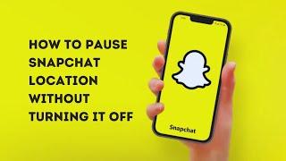 How To Pause Snapchat Location Without Turning It Off