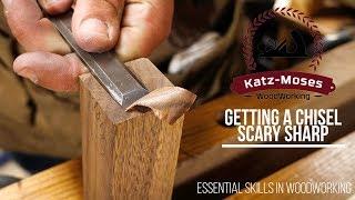 Getting a Chisel Scary Sharp - Essential Woodworking Skills