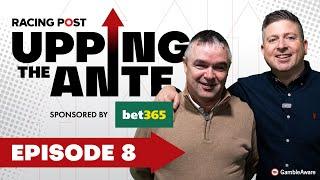 Upping The Ante | Episode 8 | Cheltenham Festival 2025 Ante-Post Tips | Racing Post