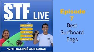 STF Live Episode 7 Best Surfboard Bags | Surf Training Factory