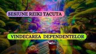 SESIUNE REIKI TACUTA PENTRU VINDECAREA DEPENDENTELOR DE ALCOOL, TUTUN ETC