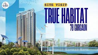 True Habitat Sector 78, Gurgaon: Discover Your Dream Home