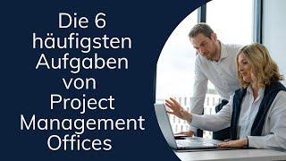 Die 5 häufigsten Aufgaben von Project Management Offices