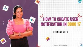 How to Create User Notification in Odoo 17 | Odoo 17 Development Tutorials