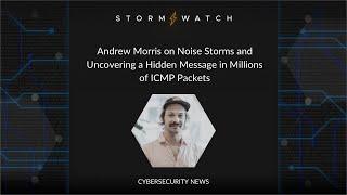 Storm️Watch | Andrew Morris on Noise Storms & Finding a Hidden Message in Millions of ICMP Packets