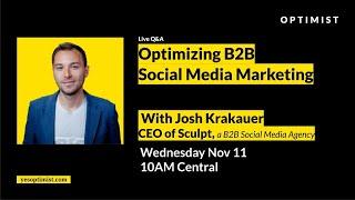 How To Create B2B Social Media Marketing Strategies with Josh Krakauer | Optimist