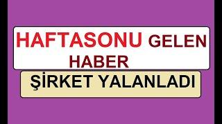 HAFTASONU GELEN HABER | ŞİRKET YALANLADI | BIST BORSA HİSSE PARA COİN SHARE STOCK £ € $ ALTIN GÜMÜŞ