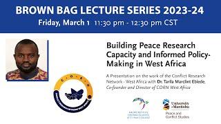 Building Peace Research Capacity and Informed Policy-Making in West Africa: Dr. Tarila Ebiede