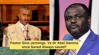 Pastor Gino Jennings  Vs Dr Abel Damina .. once Saved Always saved? Can you lose your Salvation?