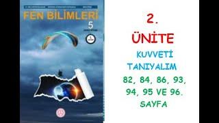 5. SINIF FEN BİLİMLERİ DERS KİTABI MEB YAYINLARI 2. ÜNİTE KUVVETİ TANIYALIM  82, 84,86,93,94,95,96.