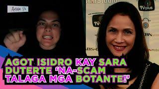 AGOT ISIDRO KAY SARA ‘NA-SCAM TALAGA MGA BOTANTE!’