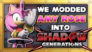 We Modded Amy Rose Into Shadow Generations So I Could Speedrun It!