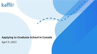 Kaffi Webinar  "Applying To Graduate Schools In Canada"