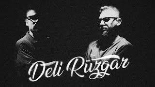 Deli Rüzgar - Can Toğrulca & Burak King