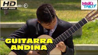 FRANZ QUISPE "La Guitarra Andina" - Miski Takiy (19/Mar/2016)