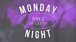 Day 2 Monday Night | Dr. Glenn