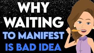 Why Waiting To Manifest Is Terrible Idea ️  Abraham Hicks 2024