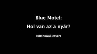 Blue Motel - Hol van az a nyár? (Kimnowak cover)