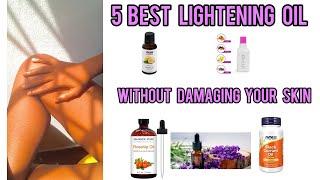 5 BEST LIGHTENING OIL. THAT WILL GLOW YOUR SKIN WITHOUT DESTROYING IT.