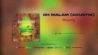 Wayang - Oh Malam (Akustik) (Official Audio)