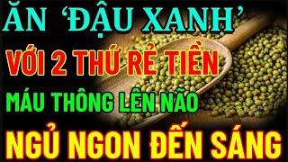 Buổi Tối CỨ ĂN ĐẬU XANH cùng THỨ  RẺ TIỀN Này NGỦ NGON ĐẾN SÁNG, Thuốc bổ 100tr