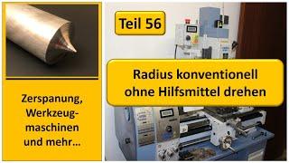 Radius auf konventioneller Drehmaschine ohne Hilfsmittel drehen