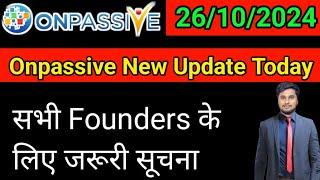 System सुरु. .....  | Mr.Ash Sir & Dhillon sir | Big Update  | onpassive New Update Today