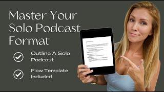 HOW TO FORMAT A SOLO PODCAST: A Comprehensive Guide