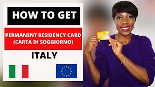 UPDATED REQUIREMENTS FOR THE PERMANENT RESIDENCY CARD IN ITALY 2021 | HOW TO GET CARTA DI SOGGIORNO