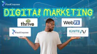 Best Digital Marketing Agency: Thrive, WebFX, Ignite or PixelCrayons?