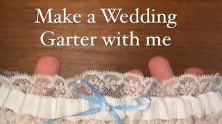 How I Make a Custom Wedding Garter | Behind the Scenes