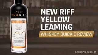 New Riff Yellow Leaming Bourbon Review | Whiskey Quickie