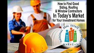 How to Find a Good  Siding, Roofing or Window Contractor In this Market for Your Investment Homes