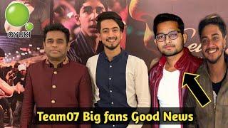 Team07 Big fans Good News | My Qyuki join All in one News, Faisu, Hasnain, | AR Rahman company