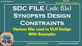 SDC file | Synopsys Design Constraints file | various files in VLSI Design | session-4