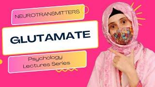 Glutamate Neurotransmitter | Psychology Lectures Series | Clinical Psychologist Iqra Saeed