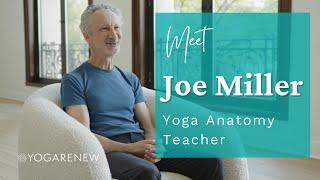 Yoga Anatomy Course | Meet Joe Miller | YogaRenew's Yoga Anatomy Teacher