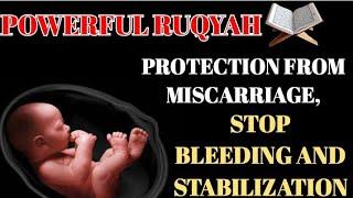 POWERFUL RUQYAH FOR PROTECTION FROM MISCARRIAGE,STOP BLEEDING AND STABILIZATION .