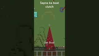 Sapna ka boat clutch#minecraft #mlg #gaming