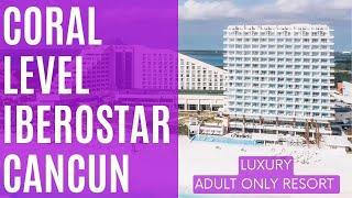 Coral Level at Iberostar Selection Cancun Hotel - 5-star all-inclusive adult only luxury resort