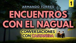 ENCUENTROS CON EL NAGUAL | Armando Torres | PARTE 1 | Audiolibro completo en español, voz humana