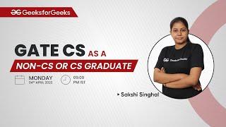 GATE CS as a NON - CS / CS GRADUATE | GeeksforGeeks GATE