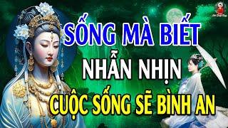 Người Biết Kham Nhẫn Cuộc Sống Sẽ Bình An - Lời Phật Dạy