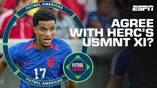 Do you agree with Herc’s USMNT XI to face Oman?  | Futbol Americas