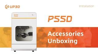 UP3D P55D Installation - Accessories Unboxing