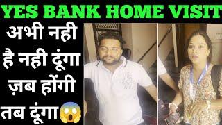 Yes Bank Staff Home Visit | yes bank recovery raid | yes bank credit card recovery visit