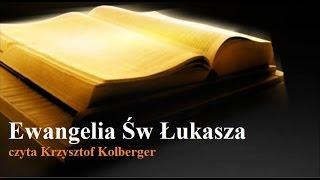 Ewangelia Św Łukasza (Biblia Tysiąclecia) czyta Krzysztof Kolberger