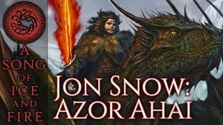 Jon Snow is Azor Ahai & TPTWP - A Song of Ice and Fire - Game of Thrones - House of the Dragon